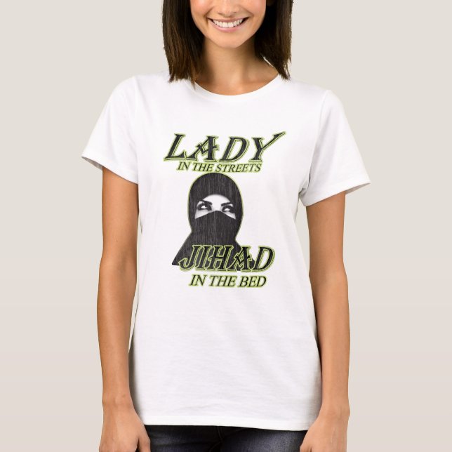 Lady in den Straßen Jihad in Bed T - Shirt (Vorderseite)