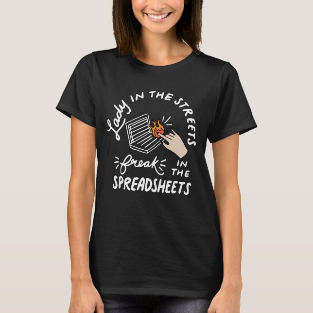 Lady in the Streets Freak in Spreadsheets T-Shirt (Vorderseite)