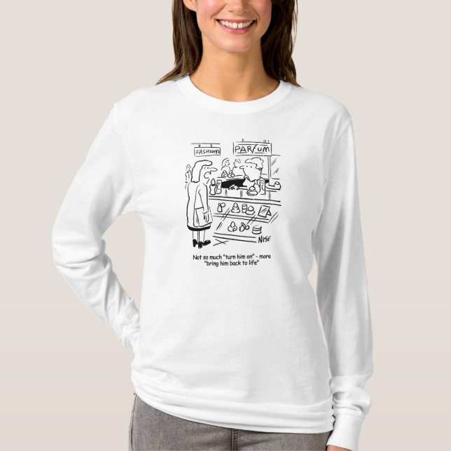 Lady will ein Parfüm, um ihren Mann wieder zum Leb T-Shirt (Vorderseite)