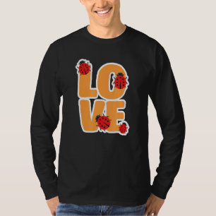 Ladybug Liebe Käfer Insekt Viel Glück Entomology E T-Shirt