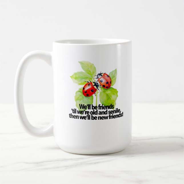 Ladybugs friendship quote funny BFF old senile  Kaffeetasse (Links)