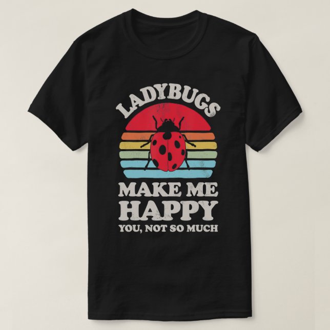 Ladybugs Make Me Happy Funny Ladybug Bug Insect Re T-Shirt (Design vorne)