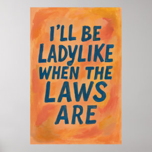 Ladylike Quand Les Lois Sont, Gras Affiche Féminis
