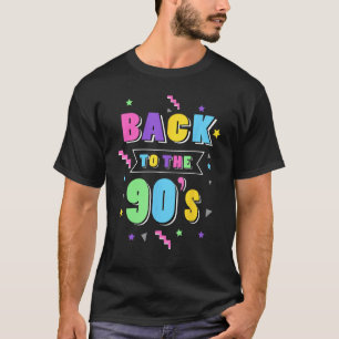 Ladys Back to the 90s Girl 90s Party Costume Wome T-Shirt