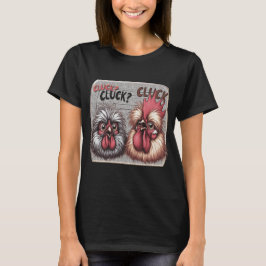 Lady's Cluck Cluck Cluck T-Shirt