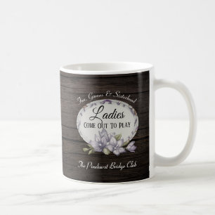 "Ladys Come to Play" rustikal und Personalisiert Kaffeetasse