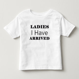 Ladys, die ich angekommen bin kleinkind t-shirt