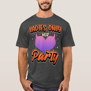 Ladys Only Junggeselinnen-Abschied Team T-Shirt