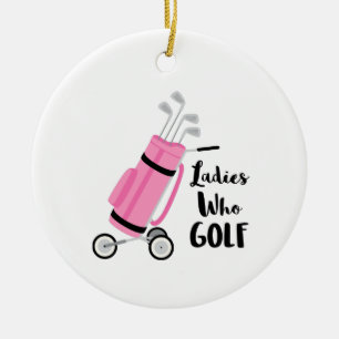 Ladys Who Golf Keramik Ornament