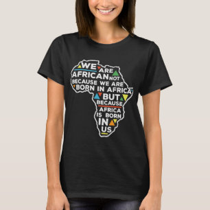 L'Afrique Est Née En Nous Fier T-shirt Racines