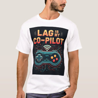 Lag Est Mon Copilote T-Shirt Unisexe pour Joueur e