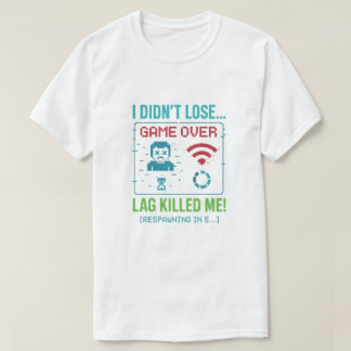 „Lag hat mich getötet“ Retro-Gamer-T-Shirt T-Shirt