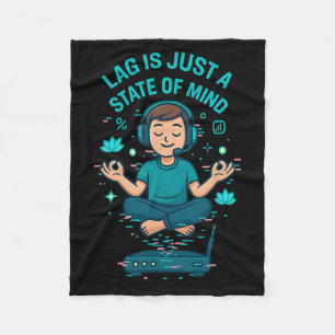 Lag Ist Nur Ein Geisteszustand Lustiges Gamer Desi Fleecedecke
