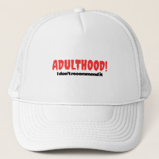 L'âge adulte ! Je ne le recommande pas – Casquette