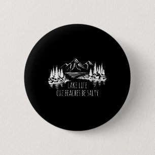 Lago Life Cuz Beaches Salty Funny Camping Camp Adv Button