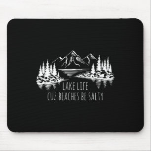 Lago Life Cuz Beaches Salty Funny Camping Camp Adv Mousepad