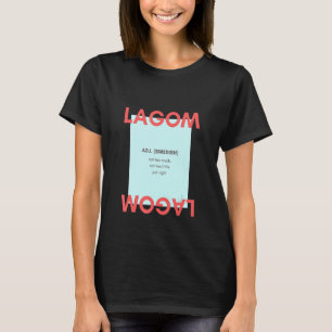 Lagom Adj Schwedisch nicht zu viel nicht zu wenig T-Shirt