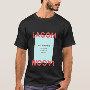 Lagom Adj Schwedisch nicht zu viel nicht zu wenig T-Shirt