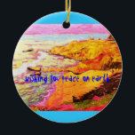 Laguna Beach Cove Weltfrieden Keramik Ornament<br><div class="desc">zeigt eine farbenfrohe Lagunenstraße mit Felsen,  Sand und surfen von originalen Malerei ! Auch mit dem Slogan "wünscht euch Weltfrieden"</div>