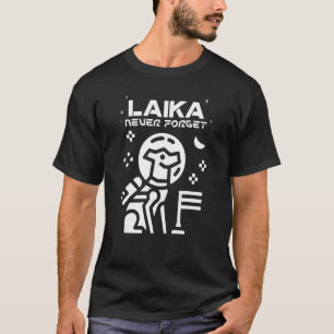 Laika Space Hund Astronaut nie vergessen T-Shirt