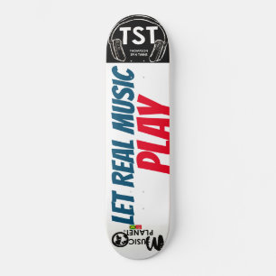 LAISSEZ LA MUSIQUE RÉELLE JOUER / TST Skateboard