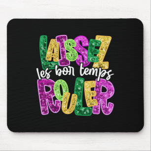 Laissez Les Bon Temps Rouler Happy Mardi Gras Fat Mousepad