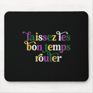Laissez Les Bon Temps Rouler Happy Mardi Gras Fleu Mousepad