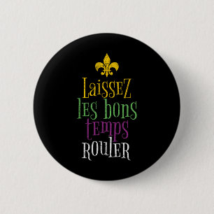 Laissez Les Bons Temps Rouler Mardi Gras Funny Button