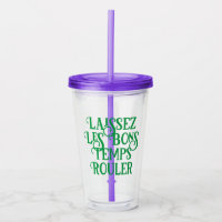 Laissez Les Bons Temps Rouler Travel Tumbler