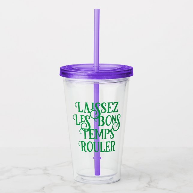 Laissez Les Bons Temps Rouler Travel Tumbler Acryltrinkbecher (Vorderseite)