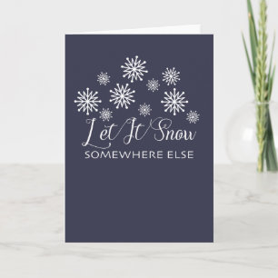Laissez lui neiger ailleurs carte de Noël faite