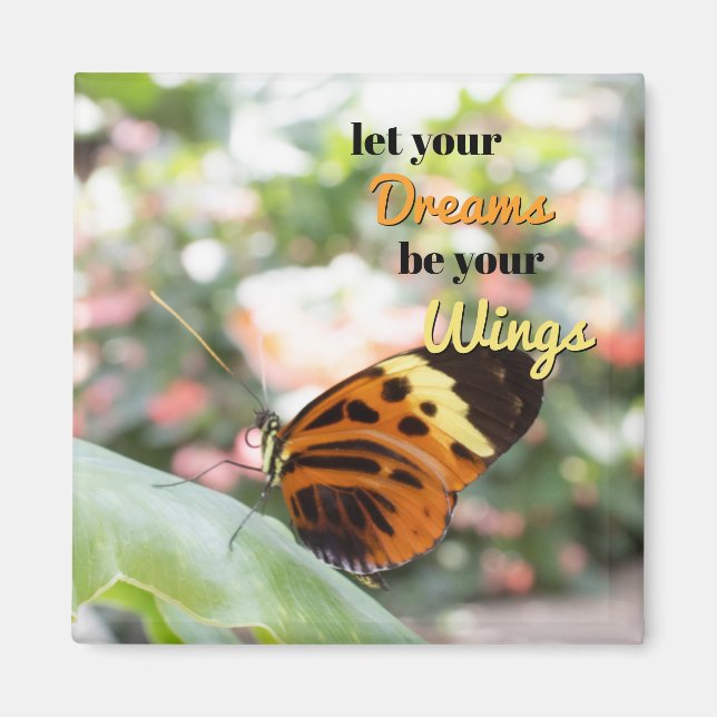 Laissez vos rêves être vos ailes papillon aimant (Devant)