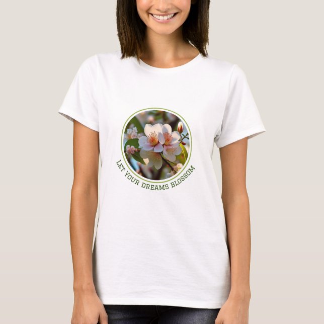 Laissez vos rêves fleurir T-shirt (Devant)