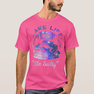 Lake Life Beursache Beaches Be Salty Night Sky Fam T-Shirt