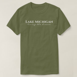 Lake Michigan - Der Traum leben - personalisieren T-Shirt
