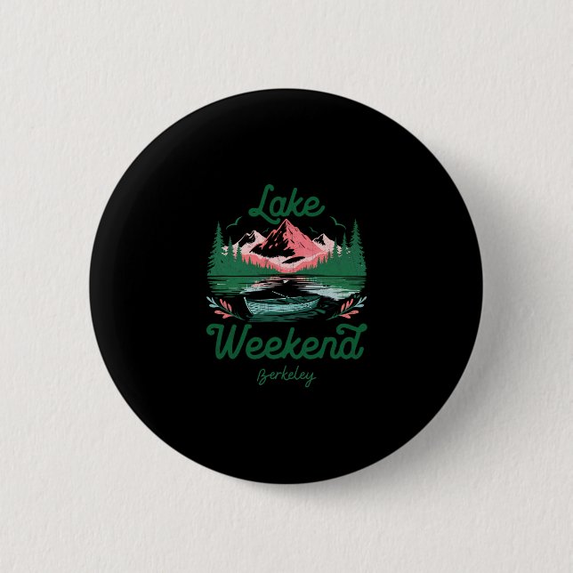 Lake Weekend Vacation Trip Berkeley California  Button (Vorderseite)