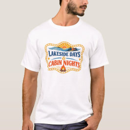 Lakeside Days & Cabin Nights Rustic Camp Design T-Shirt