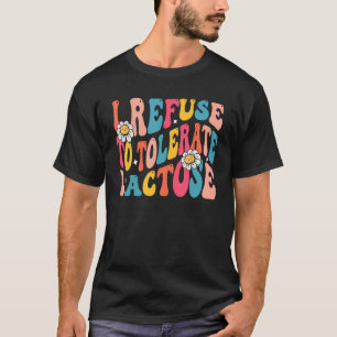 Laktose Funny Lactose Intoler wird nicht toleriert T-Shirt