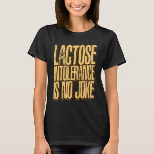 Laktoseintoleranz Keine Jokes Lactose-Intoleranz T-Shirt