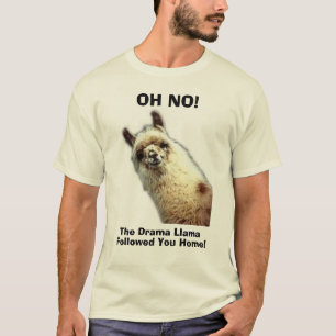 Lama, OH- NEIN! , das Drama-Lama, Ihnen gefolgt T-Shirt