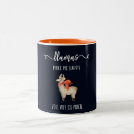 Lamas machen mich glücklich Sie, nicht soviel Zweifarbige Tasse