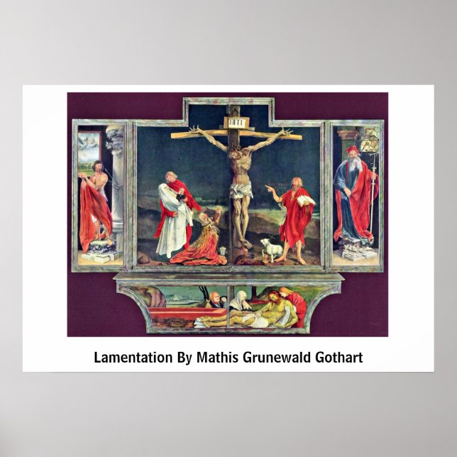 Lamentation By Mathis Grunewald Gothart Poster (Vorne)