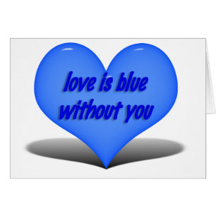 L'amour est bleu...... sans vous