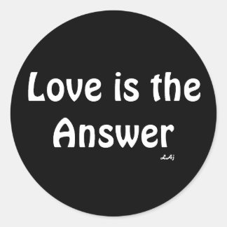 L'amour est la réponse Blanc sur Sticker rond noir