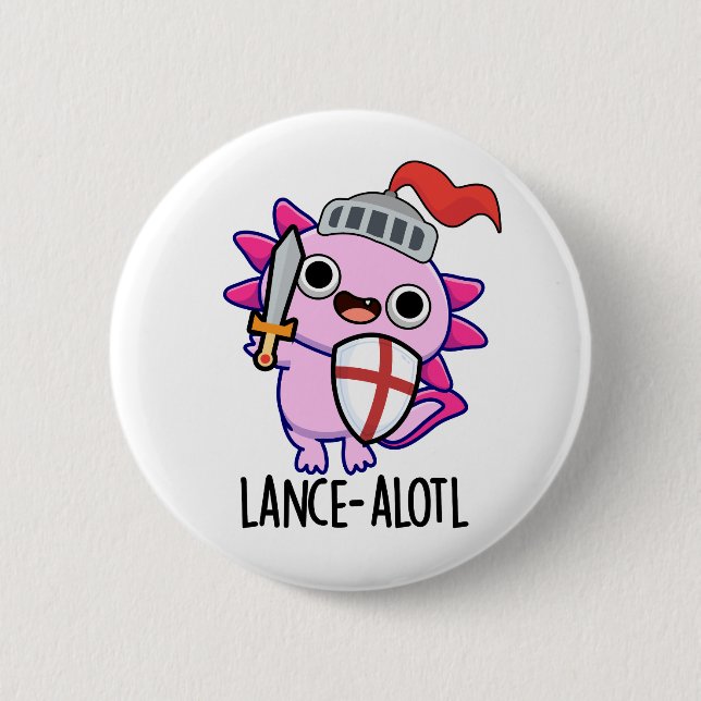 Lance-a-lotl Funny Axolotl Knight Pun Button (Vorderseite)