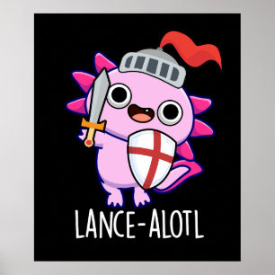 Lance-a-lotl Funny Axolotl Knight Pun Dark BG Poster