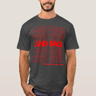Land Back Native Lands in den Händen der Indianer  T-Shirt