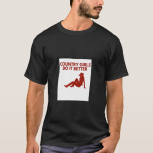Land Cowgirl Zitat Land Mädchen machen es besser T-Shirt
