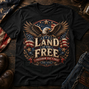 Land der Freien Freiheit ist nicht umsonst America T-Shirt