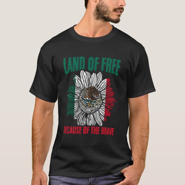 Land der freien mexikanischen Fahne Sonnenblume me T-Shirt (Vorderseite)